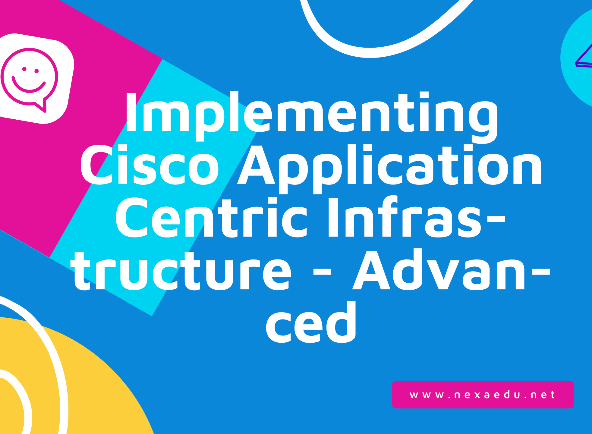 Implementing Cisco Application Centric Infrastructure - Advanced